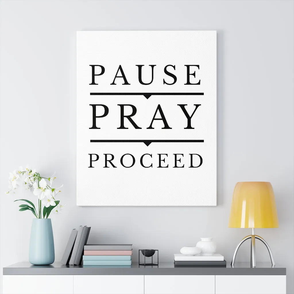 Pause Pray Proceed Canvas Wall art