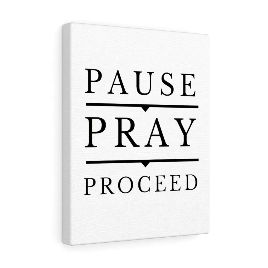 Pause Pray Proceed Canvas Wall art