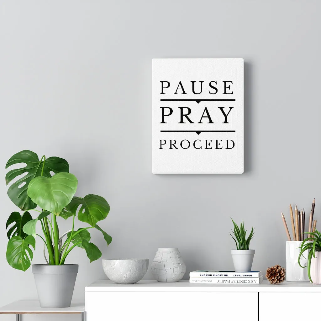 Pause Pray Proceed Canvas Wall art